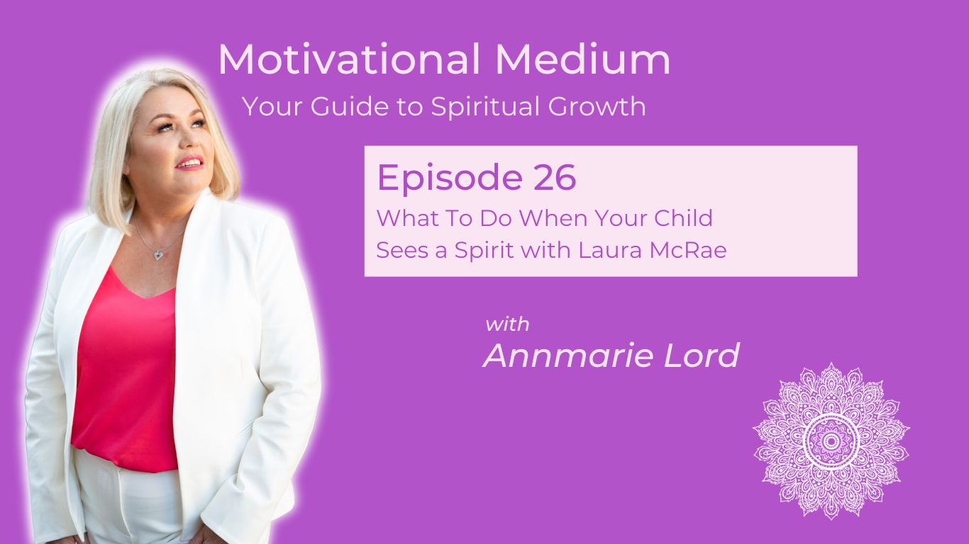 26. What To Do When Your Child Sees a Spirit with Laura McRae